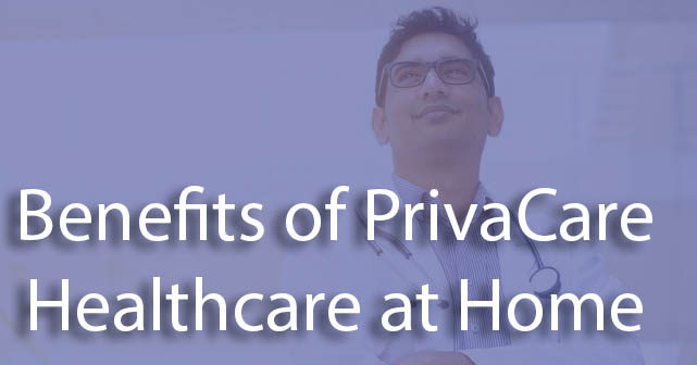 Benefits of Home Care from PrivaCare