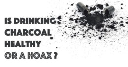Is Drinking Charcoal Healthy or a Hoax