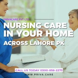 The top benefits of nursing care at home in Lahore, Pakistan.