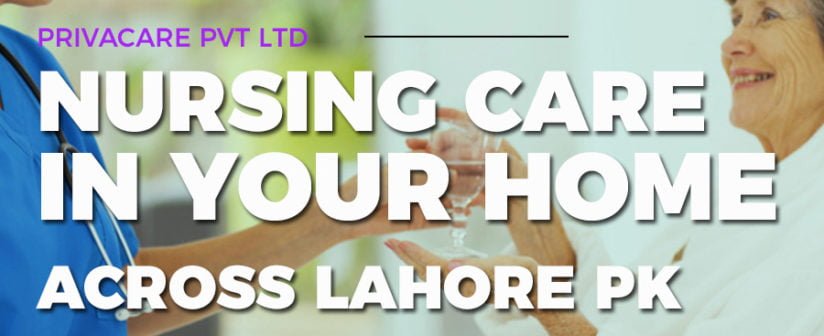 The top benefits of nursing care at home in Lahore, Pakistan.